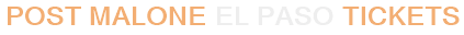 Post Malone El Paso Tickets